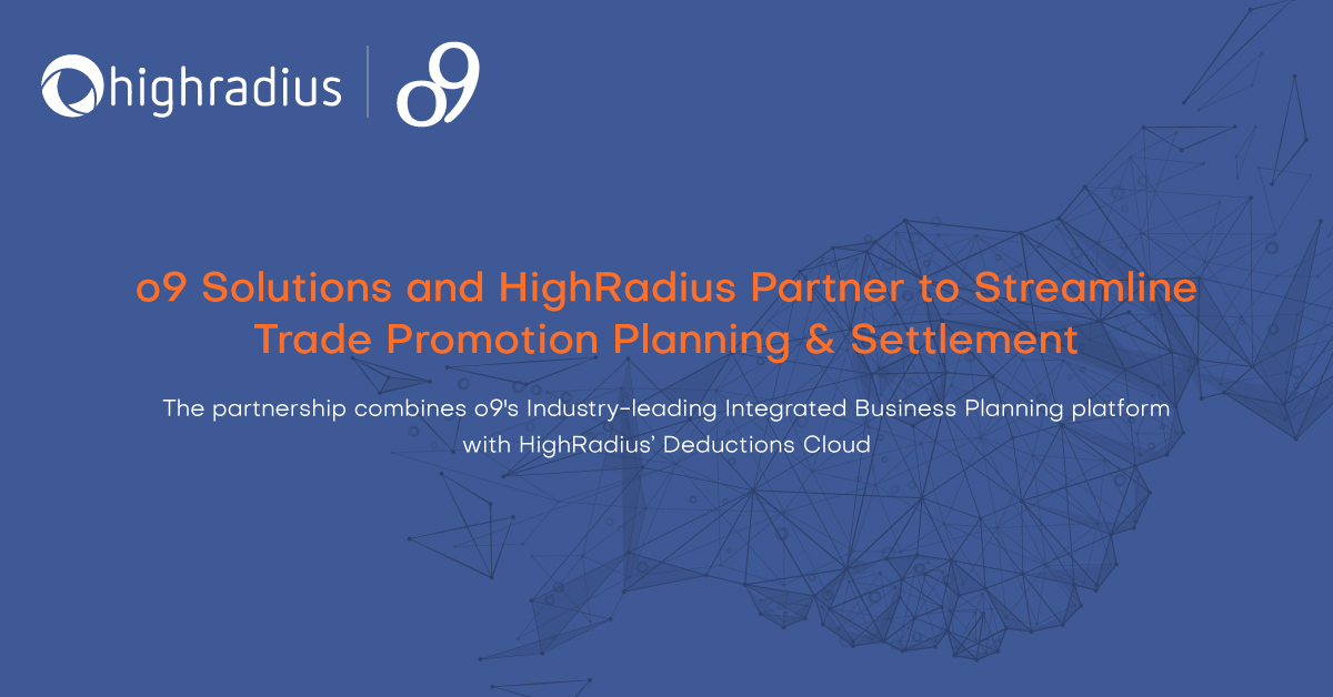 o9 Solutions and HighRadius's Trade Promotion Partnership