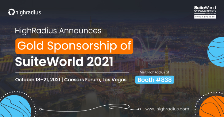 HighRadius Announces Gold Sponsorship of SuiteWorld 2021 HighRadius Announces Gold Sponsorship of SuiteWorld 2021